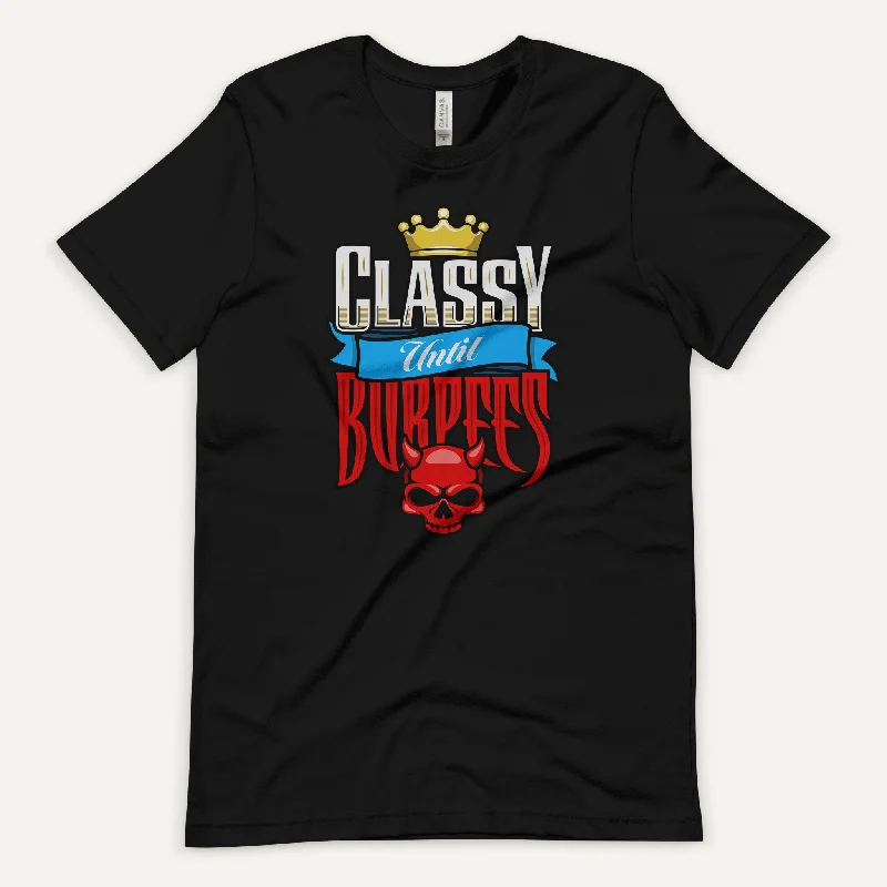 Streetwear Clothing Classy Until Burpees Men’s Standard T-Shirt